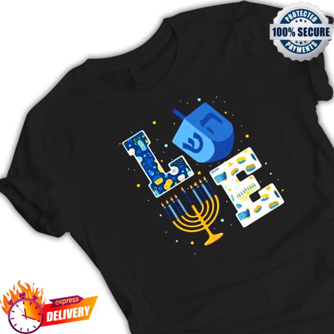 LOVE Cute Hanukkah Decorations Dreidel Menorah Chanukah Hoodie LOVE Cute Hanukkah Decorations Dreidel Menorah Chanukah Tee