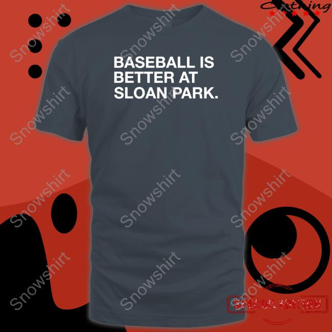 Baseball Is Better At Sloan Park T-Shirt Official Baseball Is Better At Sloan Park Cap
