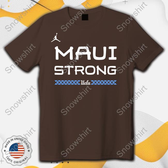 Ucla Maui Strong Long Sleeve Shirt Official Chip Kelly Ucla Maui Strong Tee Shirt