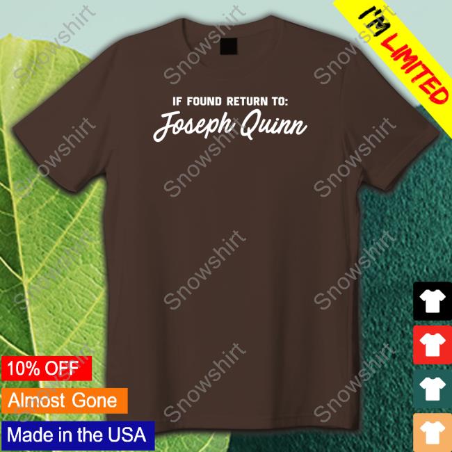 Official If Found Return To Joseph Quinn Shirt Official If Found Return To Joseph Quinn Shirt