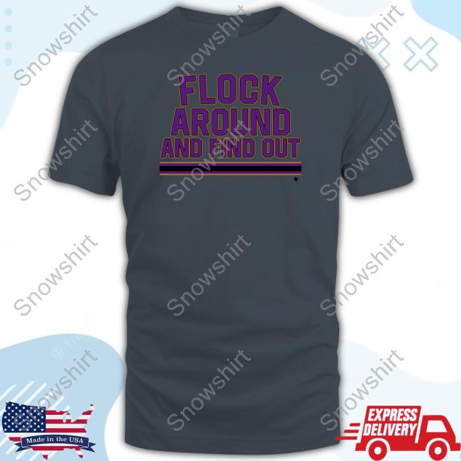 Official Baltimore Flock Around And Find Out Tee Shirt