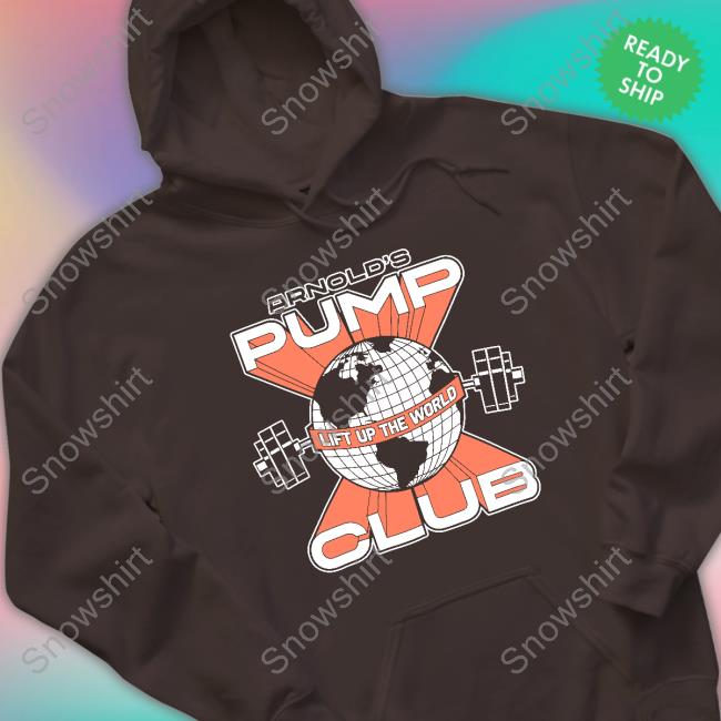 Official Arnold Spump Club Shop Arnold's Pump Club Lift Up The World Tee