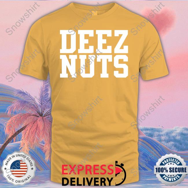Deez Nuts Shirt