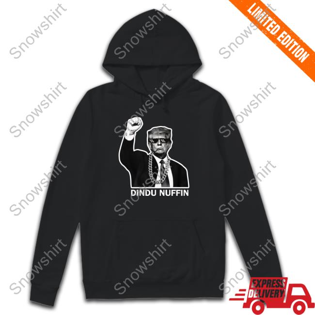 Trump Dindu Nuffin Shirts Dindu Nuffin T-Shirt
