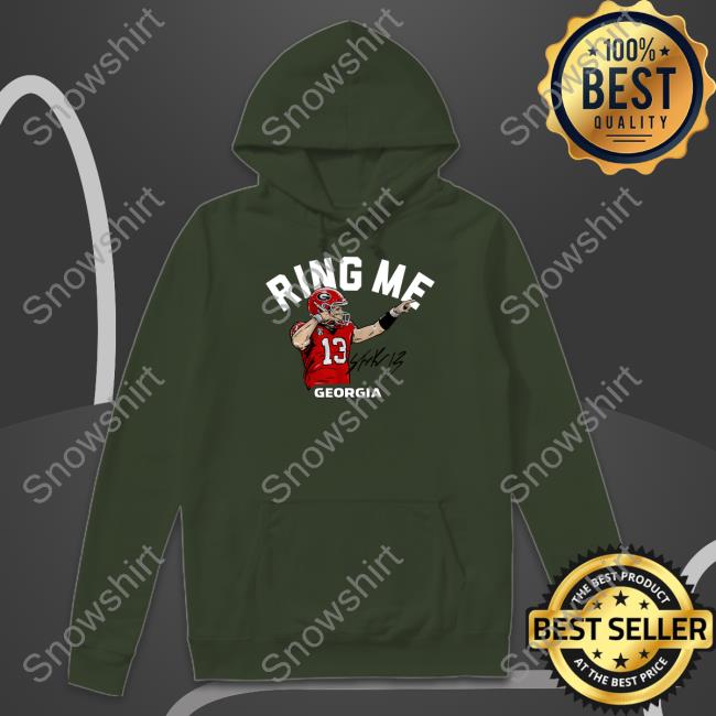 Official Georgia Football Stetson Bennett Iv Ring Me Shirt Official Georgia Football Stetson Bennett Iv Ring Me Hoodie