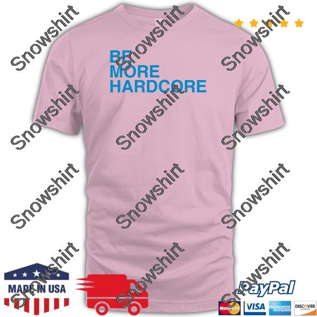 Breakingt Be More Hardcore Crewneck Sweatshirt