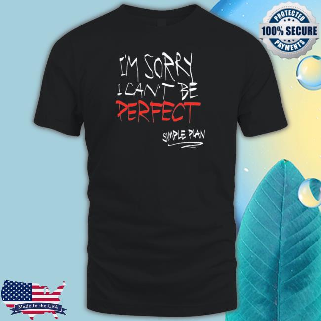 Official Simple Plan I’M Sorry I Can’T Be Perfect Tees