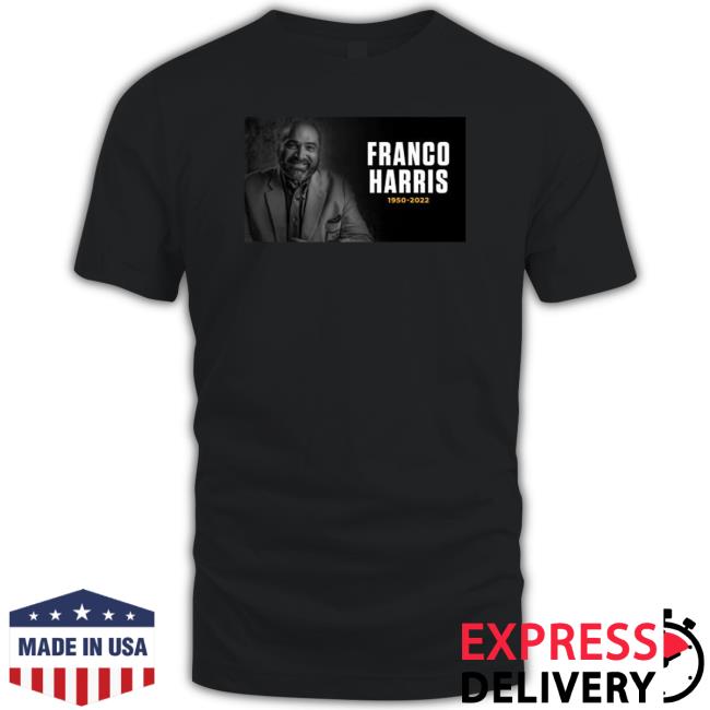 Rest In Peace Franco harris 19502-2022 Shirt