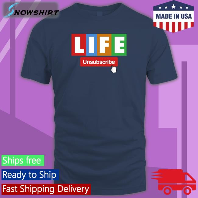 Unsubscribe Podcast Merch Life Shirt Bunkerbranding
