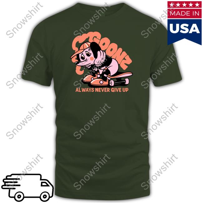 Cryptoon Goonz Always Never Give Up Shirt Warren Goonz Always Never Give Up Shirt