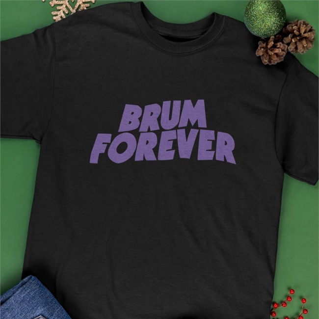 Brum Forever T Shirt Brum Forever Tank top