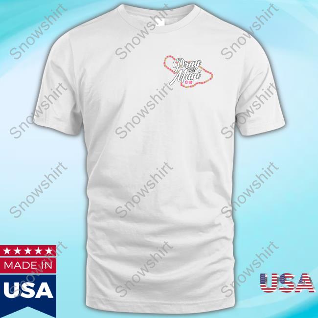Official Pray For Maui Shirts