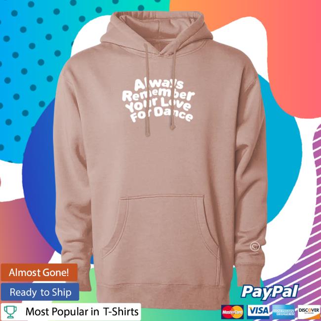 Official Charli D'Amelio Merch Store Charli D'Amelio Always Remember Your Love For Dance Attractive Hoodie Pale Pink Charli D'Amelio Apparel Clothing Shop CharliD'Amelio