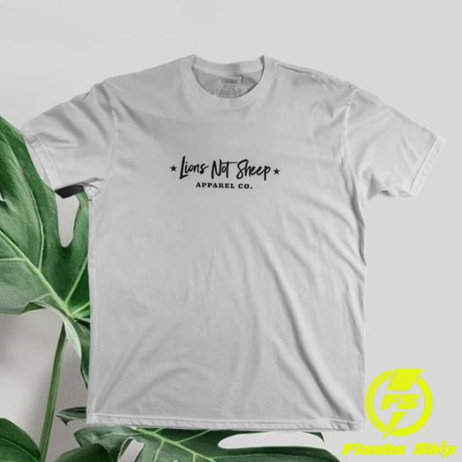 Lions Not Sheep Shop Lions Not Sheep Apparel Co Shirt