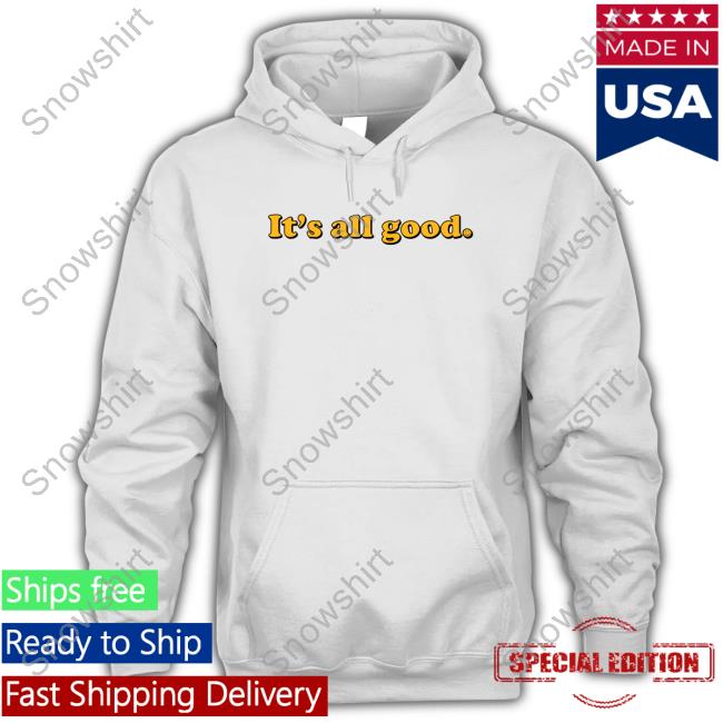 It's All Good Shirts