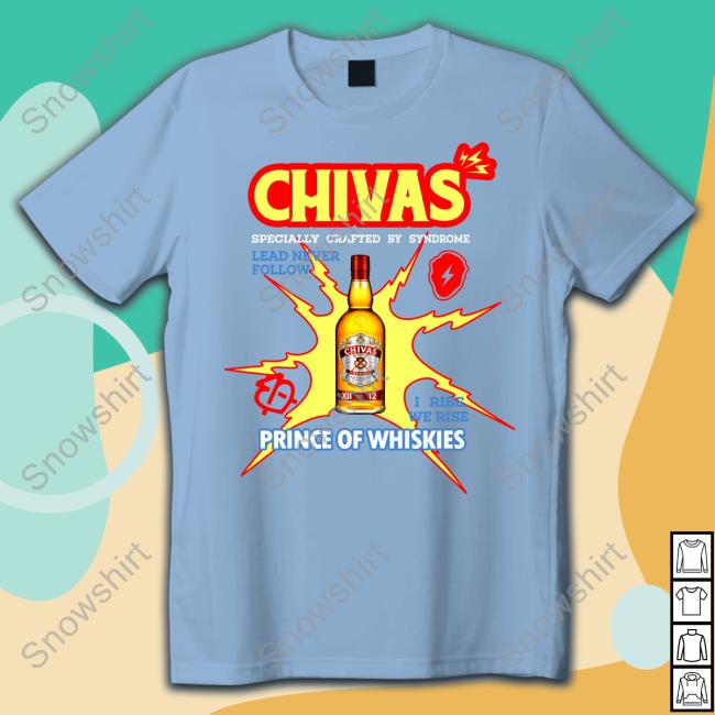 Official Chivas Prince Of Whiskies Hoodie Chivas Prince Of Whiskies Tee Shirt
