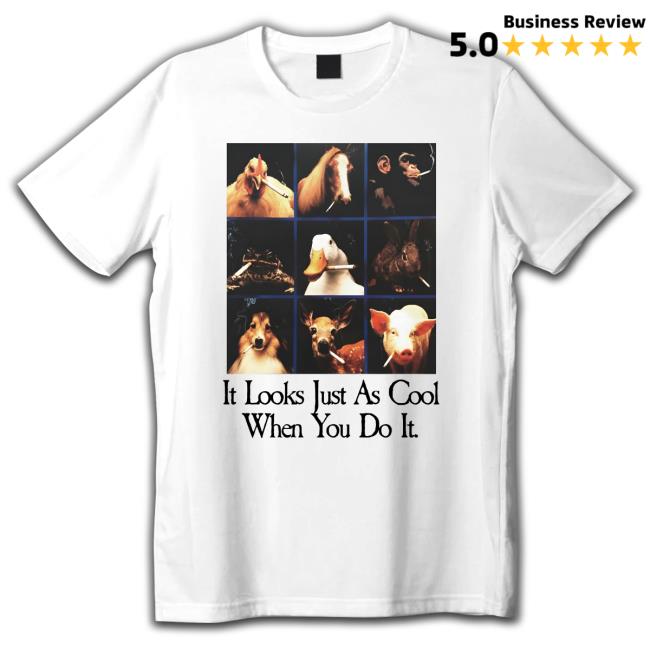 Official It Looks Just As Cool When You Do It Tee It Looks Just As Cool When You Do It Hoodie