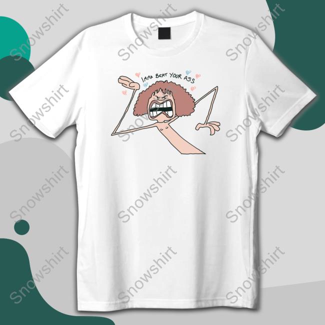Imma Beat Your Ass T-Shirt