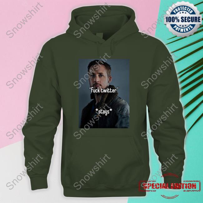 Official Ryan Gosling Fuck Twitter Stays T-Shirt Fuck Twitter Stays T Shirt