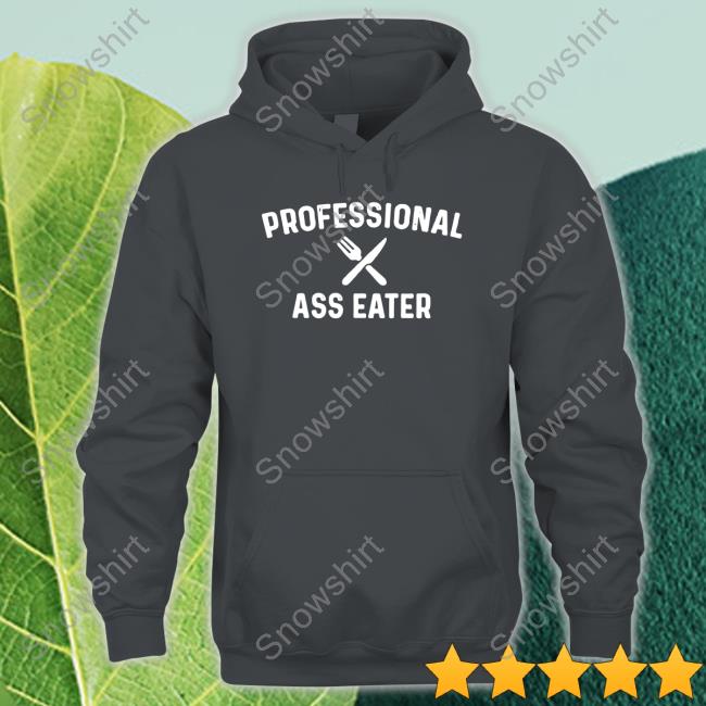Professional Ass Eater Shirt 2022 Professional Ass Eater Hoodie NieRAutomata