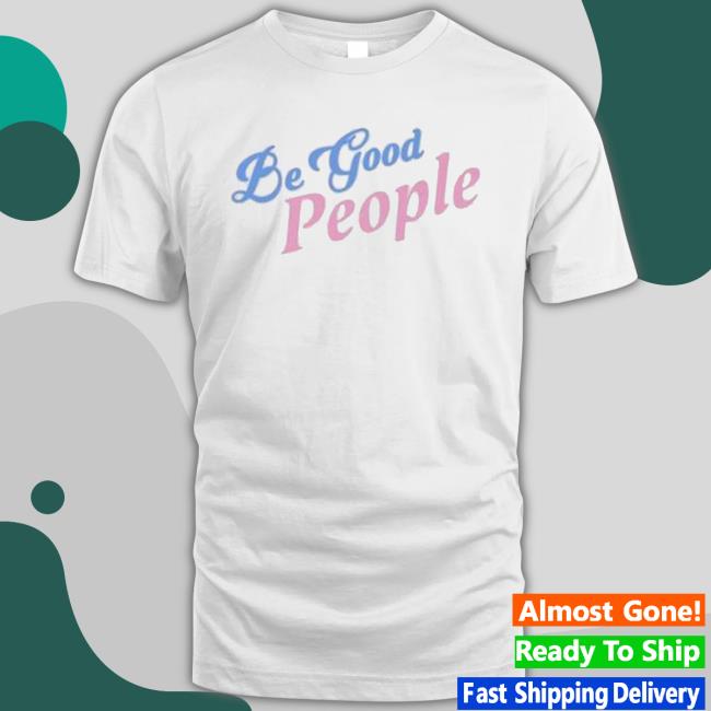 Dead Meat Be Good People Shirt T-Shirt