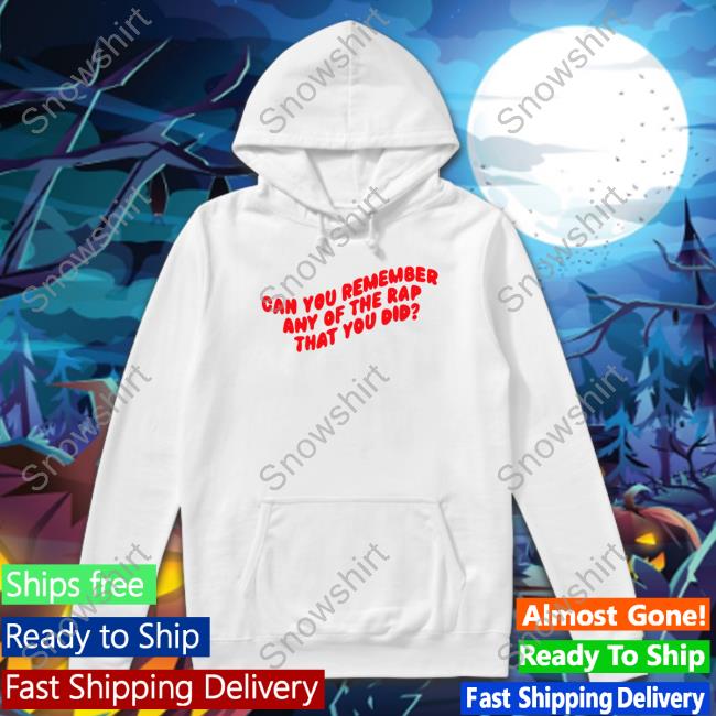 Chickenshopdate Merch Can You Remember Any Of The Rap That You Did T Shirts Jiggle Jiggle