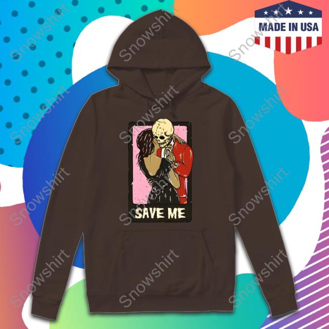 Xxxmeezy Save Me Skull Hoodie Destroy Our Ego Shop Save Me Skull Funny Shirt Xxxmeezy