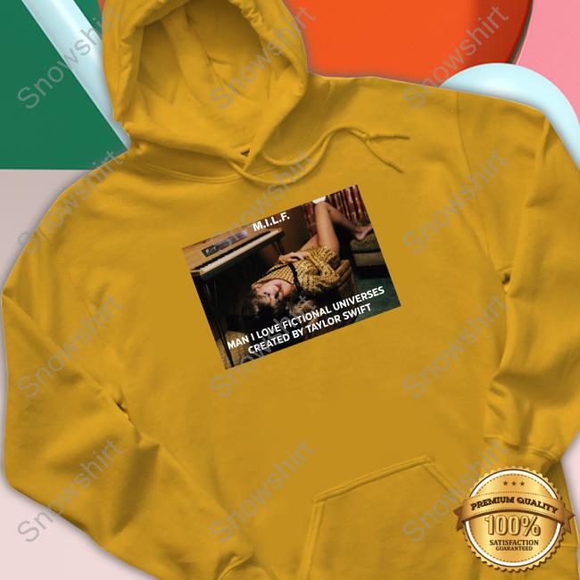 Milf Man I Love Fictional Universes Created By Taylor Swift T Shirts Folklorewlw Official Milf Man I Love Fictional Universes Created By Taylor Swift T Shirt
