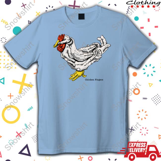 Shirts That Go Hard Official Chicken Fingers T Shirt Shirtsthtgohard Shirts That Go Hard Official Chicken Fingers Tee Shirt Shirtsthtgohard