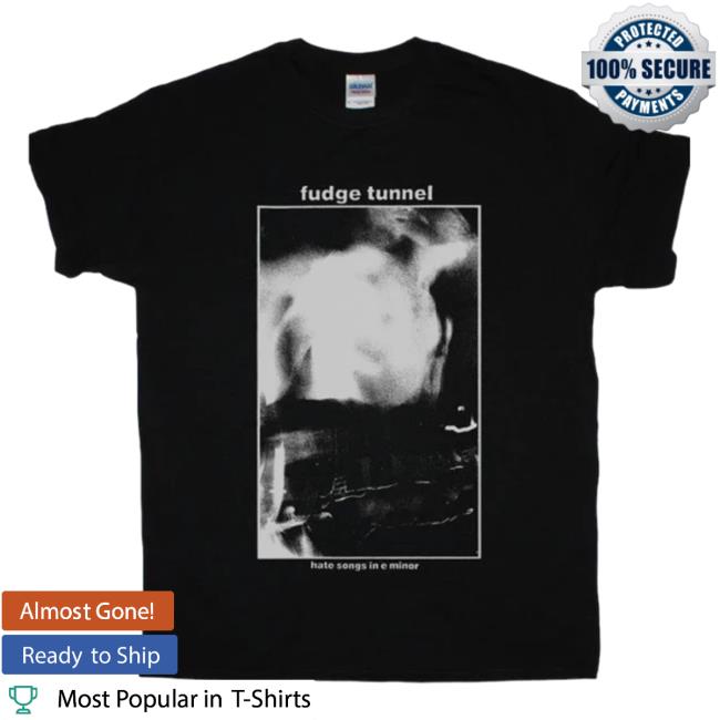 Fudge Tunnel Hate Songs In E Minor Tee Shirt