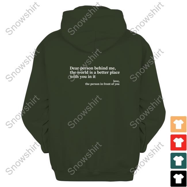 Official Paula Dear Person Behind Me, The World Is A Better Place With You In It Love, The Person In Front Of You T-Shirt Official Paula Dear Person Behind Me, The World Is A Better Place With You In It Love, The Person In Front Of You Long Sleeve T Shirt