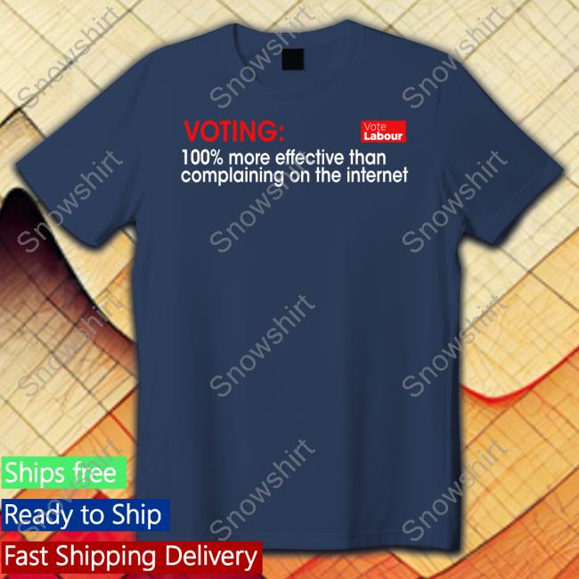 Voting 100% More Effective Than Complaining On The Internet T-Shirt Vince Maple Voting 100% More Effective Than Complaining On The Internet T Shirt