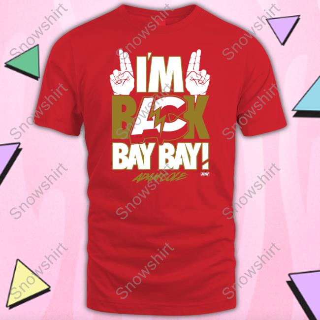 All Elite Wrestling Merch Adam Cole I'm Back Bay Bay! T Shirt Shopaew