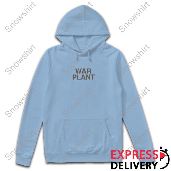 War Plant Hoodie