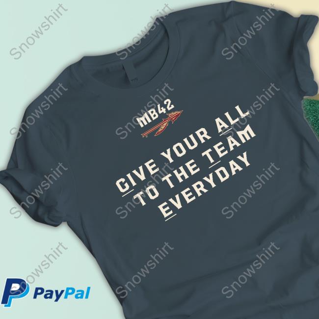 Give Your All To The Team Everyday Limited Edition Hoodie Give Your All To The Team Everyday Long Sleeve Tee Florida State Seminoles Alternat