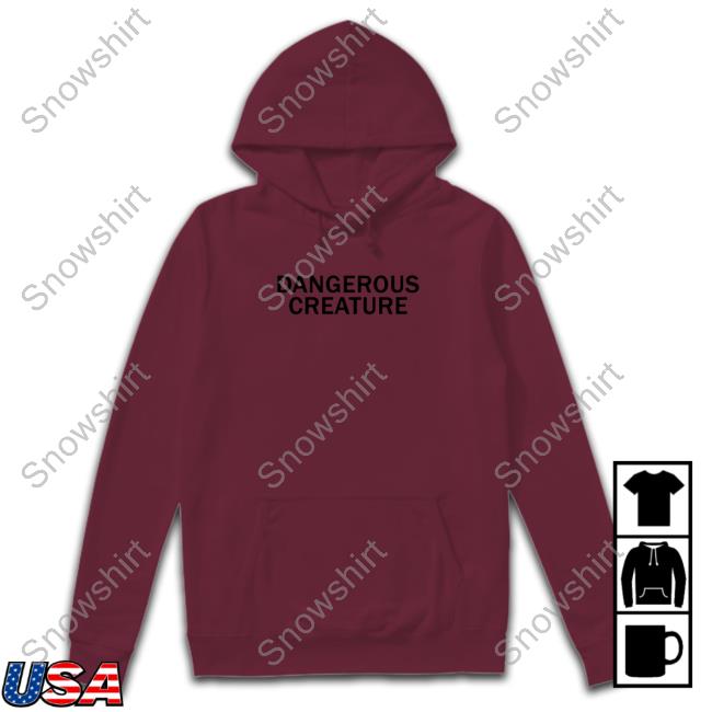Official Kyrsten Sinema Dangerous Creature Shirt Kyrsten Sinema Dangerous Creature Hoodie