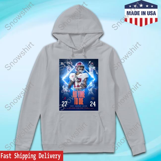 Official Alabama Football Game Win Poster Auburn 27 24 Shirt Official Alabama Football Game Win Poster Auburn 27 24 Shirt