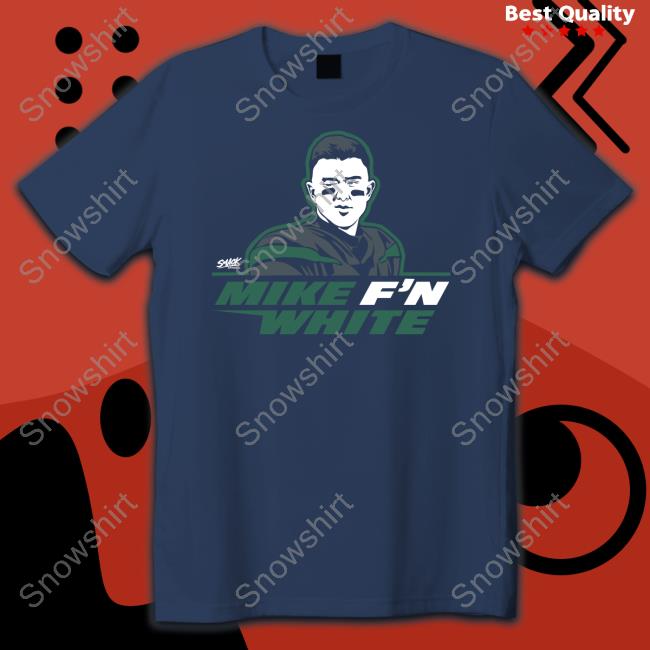 Official Mike F'n White Shirt