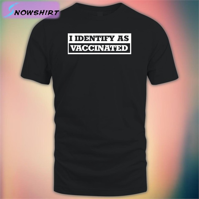 I Identify As Vaccinated Long Sleeve The Babylon Bee Shop The Babylon Bee I Identify As Vaccinated Shirt