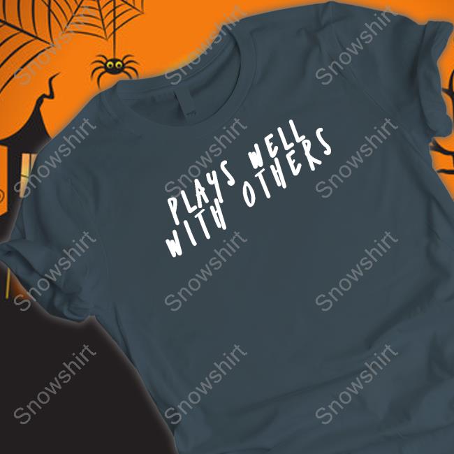 Official Plays Well With Others Tee Plays Well With Others T-Shirt