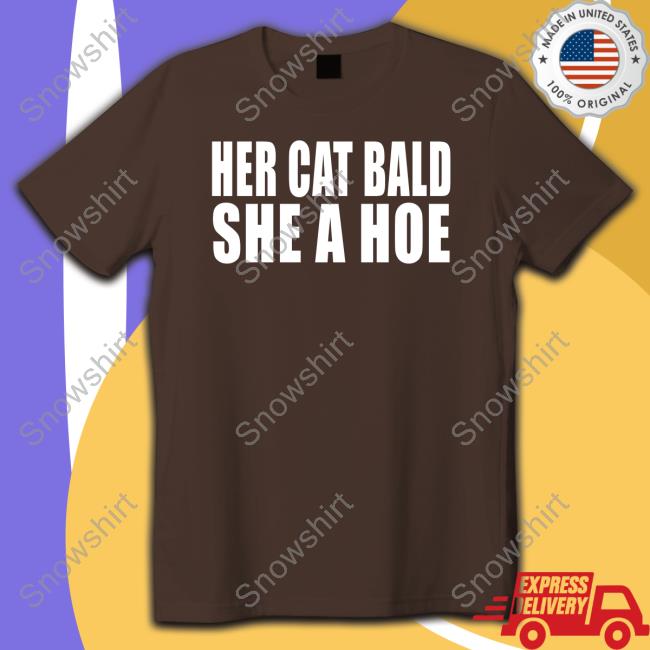 Official Her Cat Bald She A Hoe T Shirt