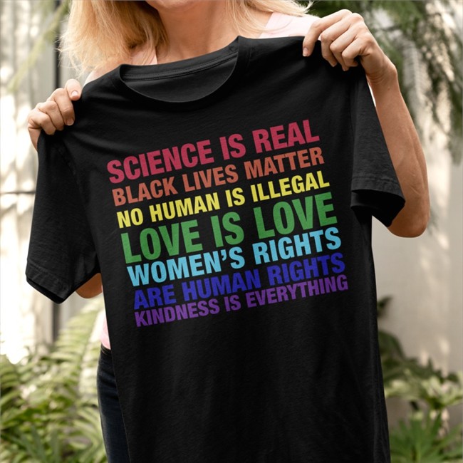 Science Is Real Black Lives Matter No Human Is Illegal Love T Shirt Science Is Real Black Lives Matter No Human Is Illegal Love Tees