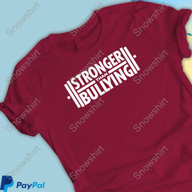 Official Stronger Than Bullying T Shirts Strongerthanbullying Merch Stronger Than Bullying Long Sleeve Shirt