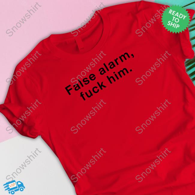 Official False Alarm Fuck Him T Shirts Official Megan Thee Stallion False Alarm Fuck Him T Shirts