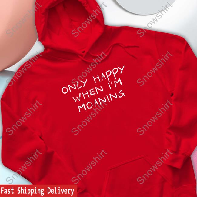 Only Happy When I'm Moaning T-Shirt black Official VeryBritishProblems Only Happy When I'm Moaning T Shirt