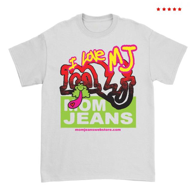 Mom Jeans Merch I Love Mj Sweatshirt