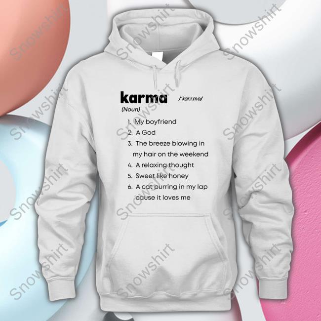 Official Karma My Boyfriend A God The Breeze Blowing In My Hair On The Weekend Hoodie