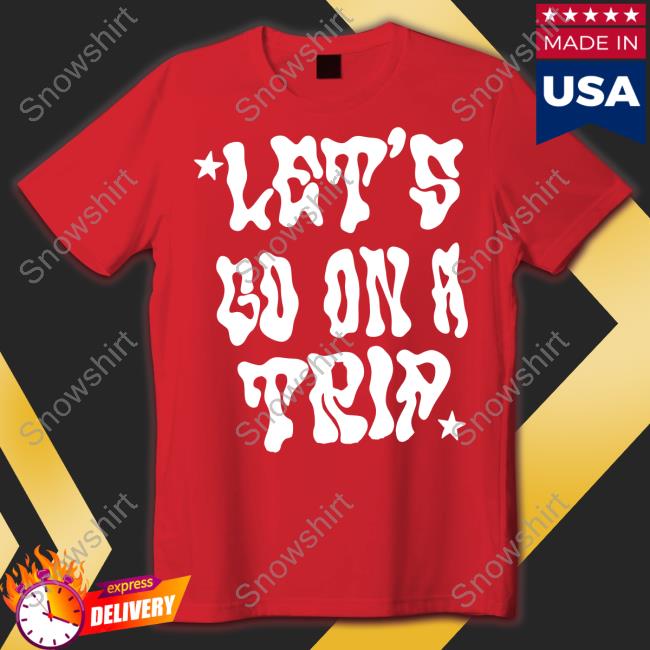 Lyrical Lemonade Let's Go On A Trip Tee Shirt Lyrical Lemonade Merch Let's Go On A Trip T Shirt