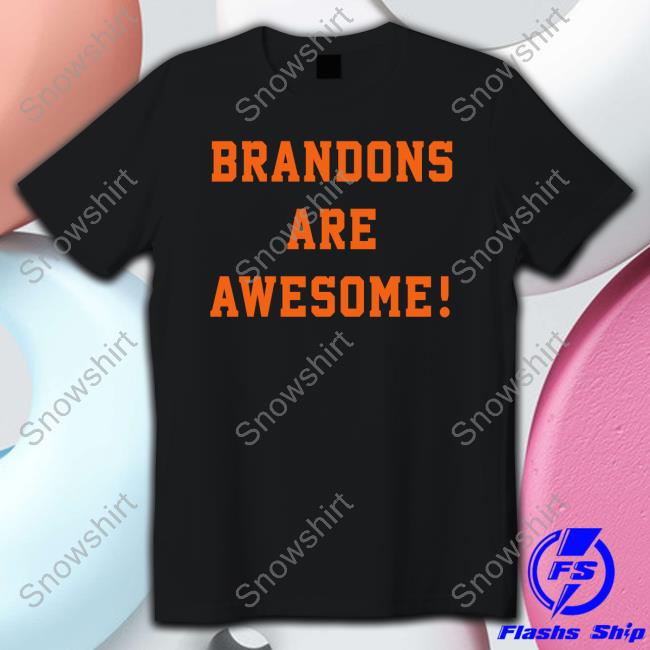 Brandons Are Awesome T Shirt