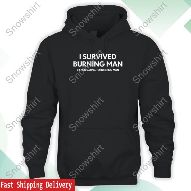 Not Attending Burning Man Shirts